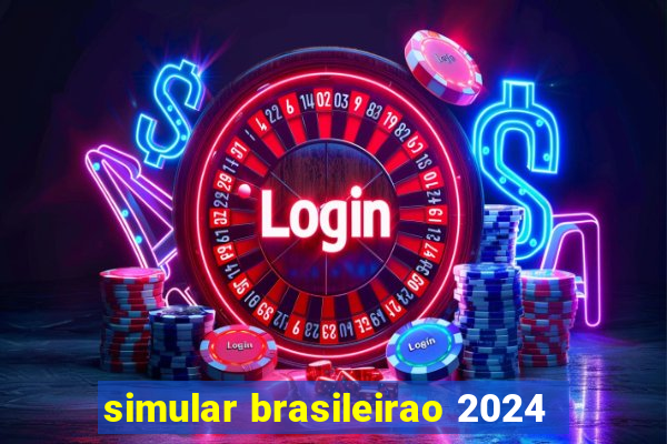 simular brasileirao 2024